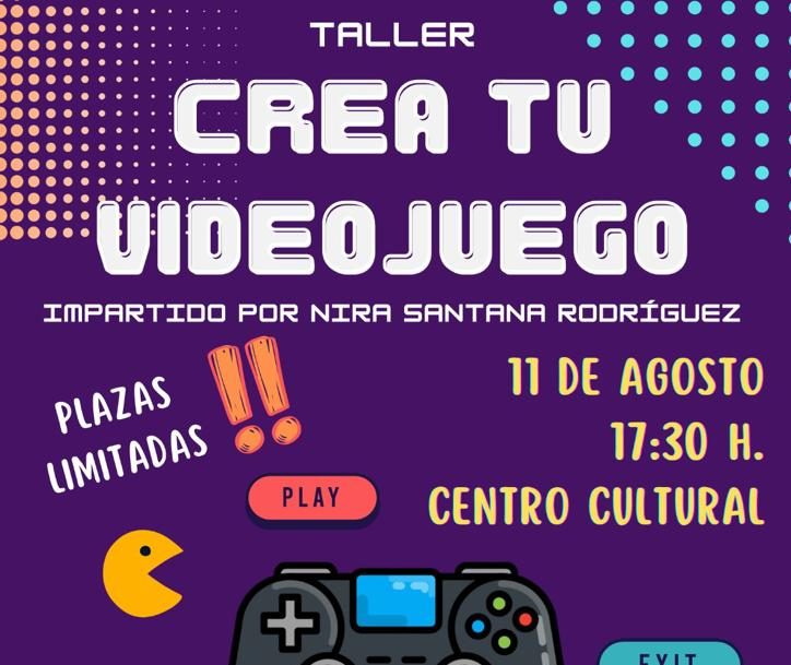 Viernes 11 de Agosto. Taller: Crea tu Videojuego.