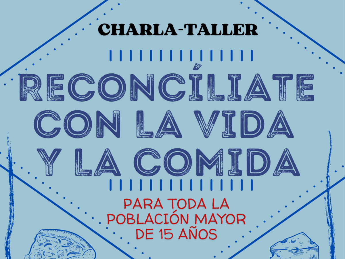 Reconcíliate con la vida y la comida.