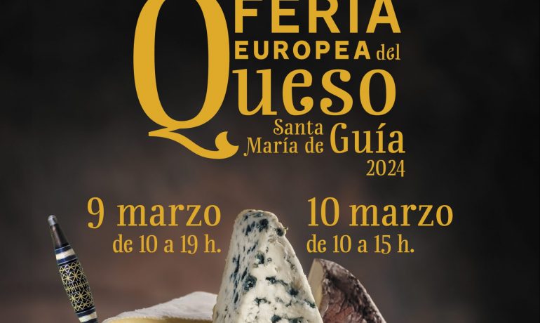 Feria Europea del Queso Santa María de Guía 2024, del 9 al 10 de Marzo.