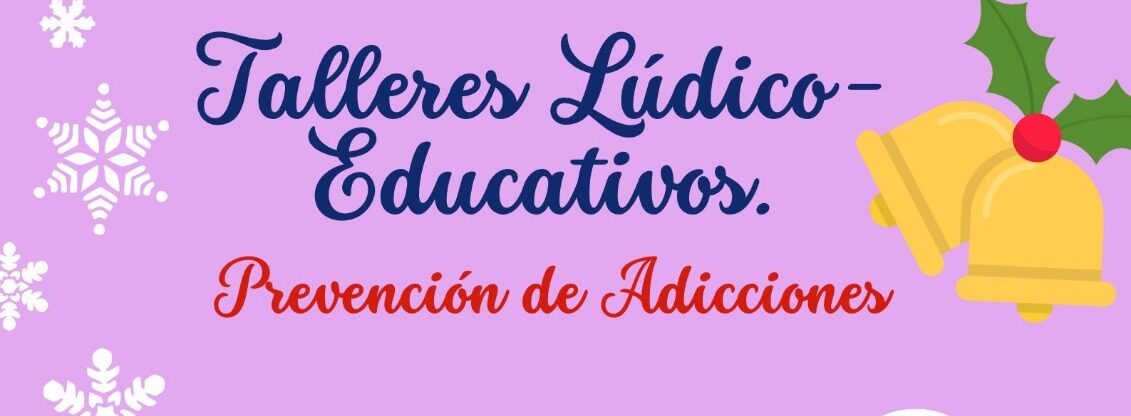 Talleres Lúdicos-Educativos "Prevención de Adicciones"