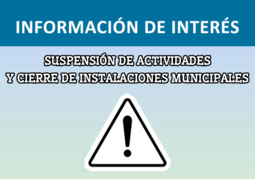SUSPENSIÓN DE ACTIVIDADES Y CIERRE DE INSTALACIONES MUNICIPALES POR ALERTA METEOROLÓGICA