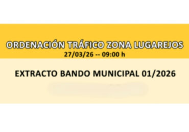 BANDO MUNICIPAL 01/2026 - ORDENACIÓN TRÁFICO ZONA LUGAREJOS