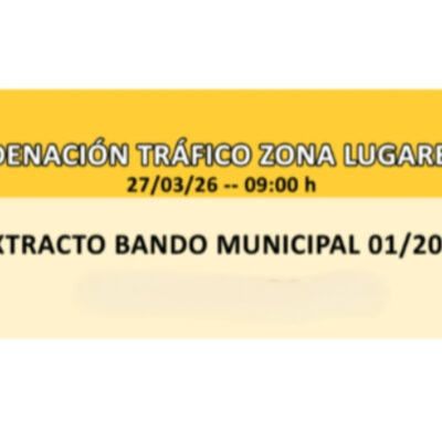 BANDO MUNICIPAL 01/2026 - ORDENACIÓN TRÁFICO ZONA LUGAREJOS