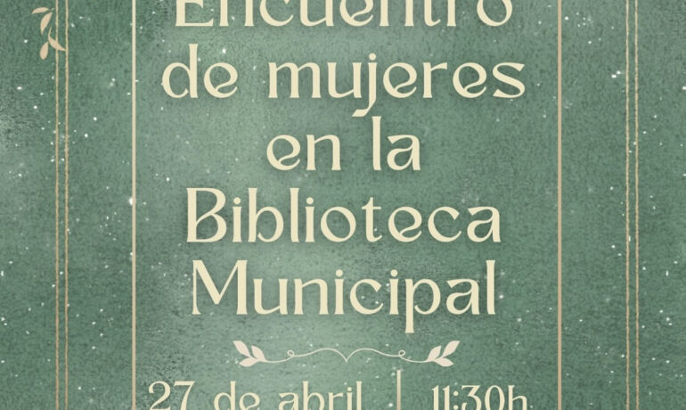 📢 Encuentro de mujeres en la Biblioteca Municipal