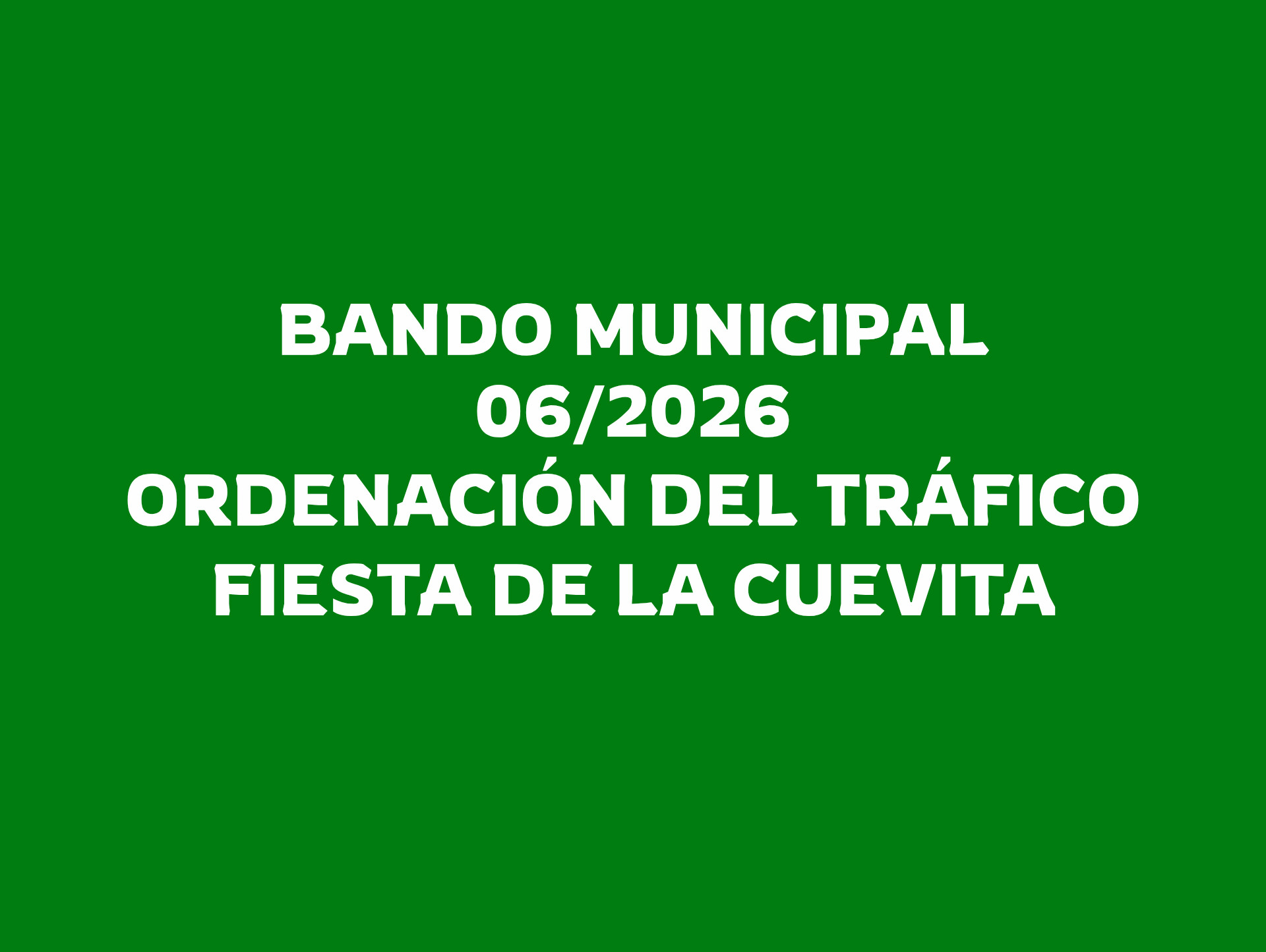 BANDO MUNICIPAL 06/2026 - ORDENACIÓN TRÁFICO FIESTA DE LA CUEVITA